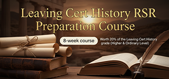 Leaving Cert History RSR Preparation Course 